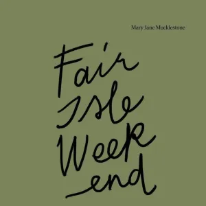Fair Isle Weekend Book