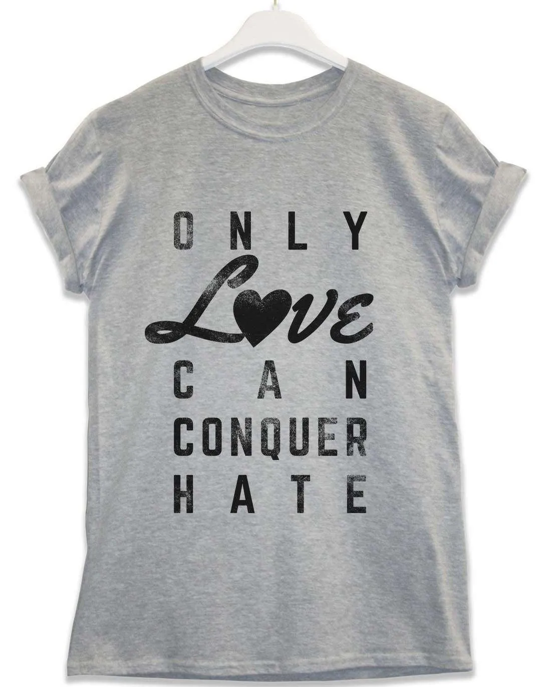 Only Love Can Conquer Hate Lyric Quote T-Shirt